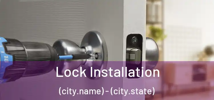  Lock Installation (city.name) - (city.state)